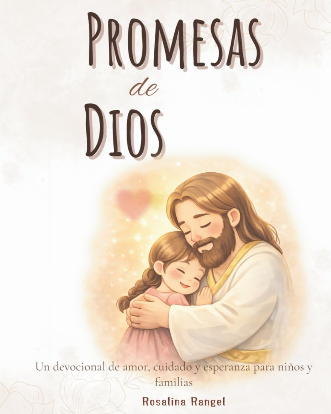 Promesas de Dios: Un devocional de amor, cuidado y esperanza para niños y familias
