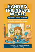 Hanna's Trilingual World: Volume 2: Hanna at Home. A Trilingual Coloring Adventure in English, Spanish and Korean